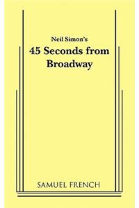 45 Seconds from Broadway (Neil Simon)