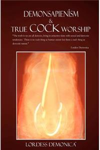 DEMONSAPIENISM & True Cock Worship
