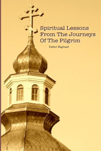 Spiritual Lessons from the Journeys of the Pilgrim