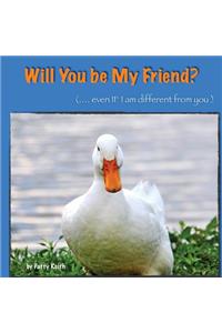 Will You Be My Friend? Even If I Am Different from You - Duck Ponder Series: Duck Ponder Series