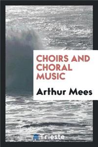 Choirs and Choral Music