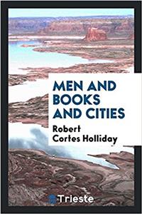 MEN AND BOOKS AND CITIES