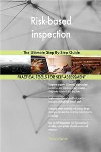 Risk-based inspection The Ultimate Step-By-Step Guide
