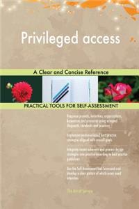 Privileged access A Clear and Concise Reference