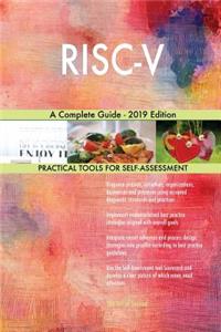 RISC-V A Complete Guide - 2019 Edition