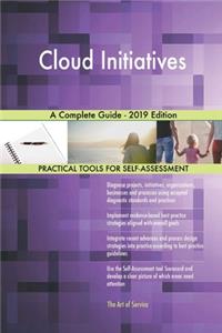 Cloud Initiatives A Complete Guide - 2019 Edition