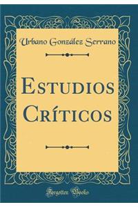 Estudios CrÃ­ticos (Classic Reprint)