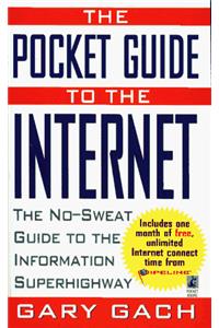 The POCKET GUIDE TO THE INTERNET: NO-SWEAT GUIDE TO INFORMATION HIGHWAY