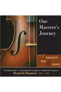 One Maestro's Journey: A Celebrated Life of Music & Ingenuity