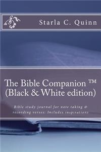 The Bible Companion(tm) Black & White Edition: Inspirational Bible Study Journal for Note Taking & Recording Verses for Easy Reference