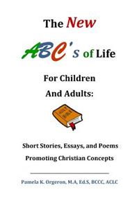 New ABC's of Life for Children and Adults