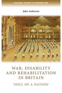 War, Disability and Rehabilitation in Britain