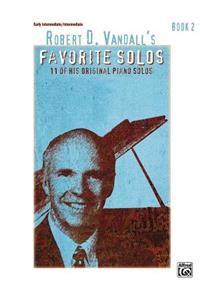 Robert D. Vandall's Favorite Solos, Bk 2