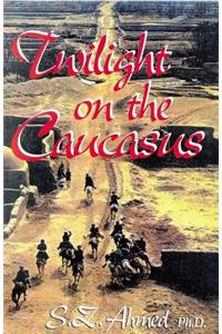 Twilight on the Caucasus