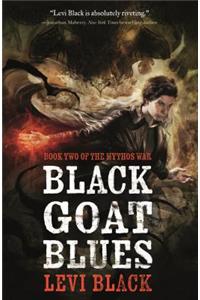 Black Goat Blues: Book Two of the Mythos War