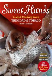 Sweet Hands: Island Cooking from Trinidad & Tobago