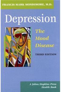 Depression, the Mood Disease