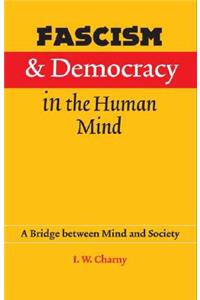 Fascism and Democracy in the Human Mind