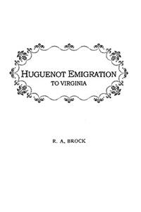 Huguenot Emigration to Virginia . . .