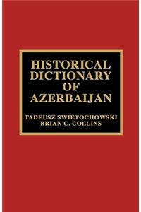 Historical Dictionary of Azerbaijan