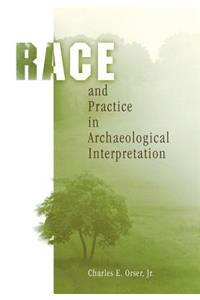 Race and Practice in Archaeological Interpretation