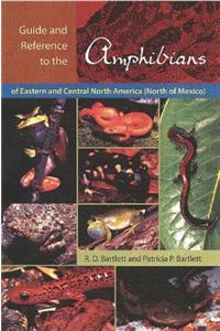 Guide and Reference to the Amphibians of Eastern and Central North America (North of Mexico)