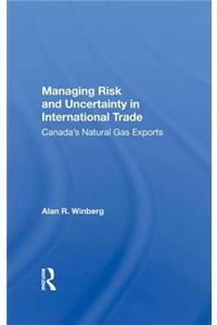 Managing Risk And Uncertainty In International Trade