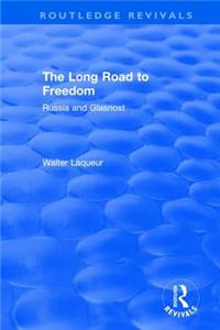 Routledge Revivals: The Long Road to Freedom (1989): Russia and Glasnost