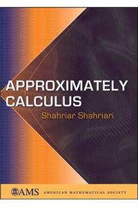 Approximately Calculus