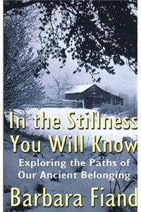In the Stillness You Will Know
