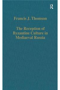 Reception of Byzantine Culture in Mediaeval Russia