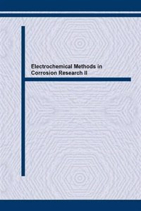 Electrochemical Methods in Corrosion Research: Proceedings of the 2nd International Symposium, Toulouse, France, 1985 2nd: 008 (Materials Science Forum)