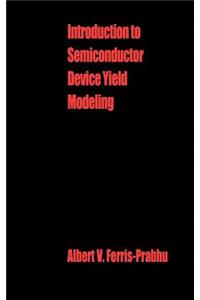 Introduction to Semiconductor Device Yield Modeling