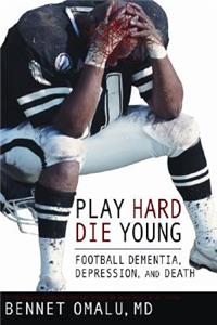 Play Hard, Die Young