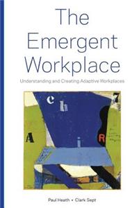 Emergent Workplace