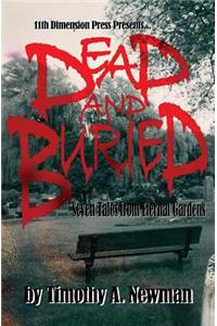 Dead and Buried: Seven Tales from Eternal Gardens