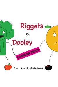 Riggets & Dooley: Fashion Fruit