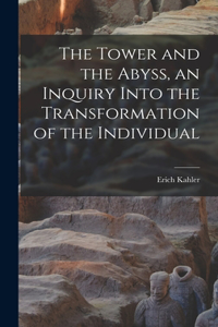 Tower and the Abyss, an Inquiry Into the Transformation of the Individual