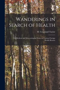 Wanderings in Search of Health