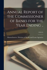 Annual Report of the Commissioner of Banks for the Year Ending ..; 1952/C