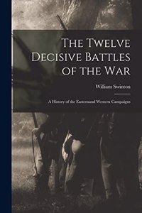 Twelve Decisive Battles of the War