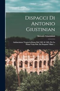 Dispacci Di Antonio Giustinian