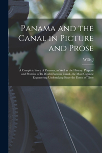 Panama and the Canal in Picture and Prose