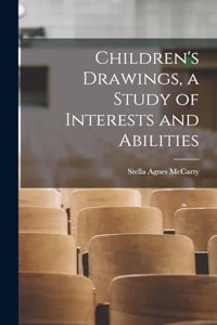Children's Drawings, a Study of Interests and Abilities