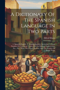 Dictionary Of The Spanish Language In Two Parts