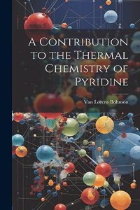 A Contribution to the Thermal Chemistry of Pyridine