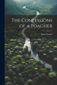 Confessions of a Poacher
