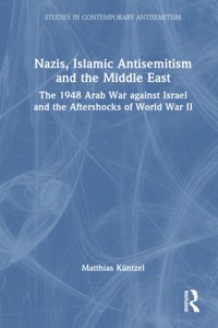 Nazis, Islamic Antisemitism and the Middle East