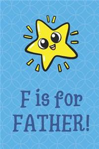 F Is For Father