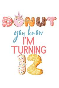 Donut You Know I'm Turning 12